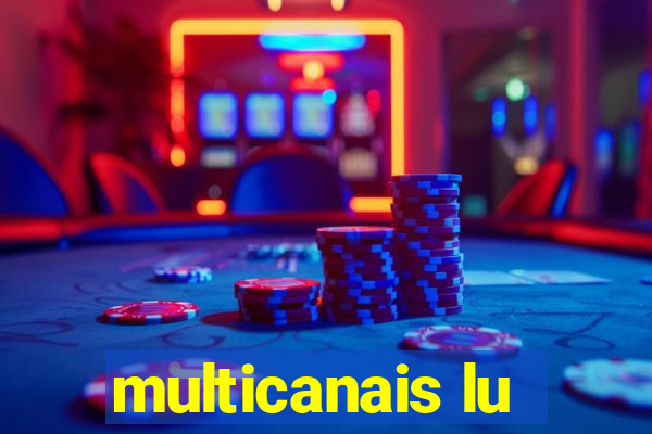 multicanais lu